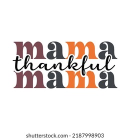 thankful mama svg, fall autumn svg, svg design, thanksgiving svg