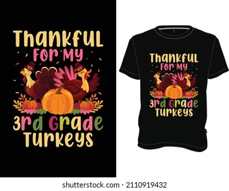 Thankful for my 3rd Grade Turkeys T-Shirt, Thanksgiving T-shirt Design Graphic Vector.