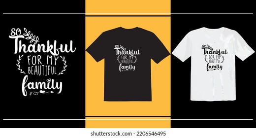 So thankful for my beautiful family t shirt, thanksgiving t shirt, Happy Thanksgiving Day t shirt, typography, print ready t shirt