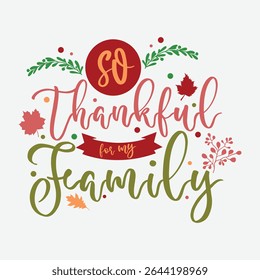 Thankful For My Family Vector Design, Thankful Family Happy Thanksgiving Vector Art, Blessed Family Vector Design, Grateful For My Family Clipart, 
