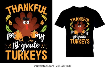 Thankful For My First Grade Turkeys T-shirt Design