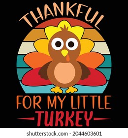 Thankful For My Little Turkey T Shirt Design