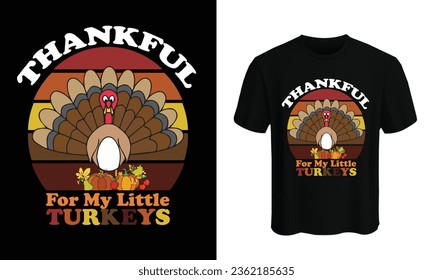 Thankful for my little turkeys T-shirt design vector template. Best Thanksgiving designs that are perfect for coffee mugs, posters, cards, pillow covers, stickers, Canvas designs, and Musk designs.