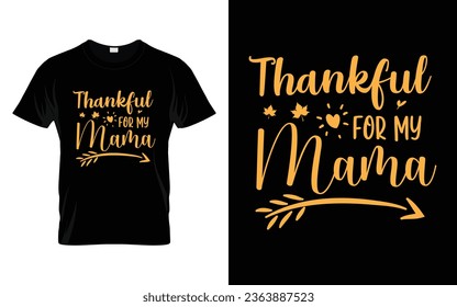 Thankful for my Mama Happy thanksgiving fall season t-shirt design vector