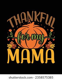 Thankful For My Mama T Shirt Design