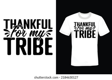 Thankful For My Tribe, Thanksgiving Day T shirt design, vintage, typography
