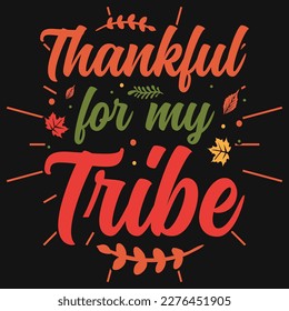 Thankful for my tribe Thanksgiving typography tshirt design 