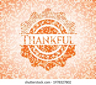 Thankful orange mosaic emblem. Vector Illustration. Detailed. 