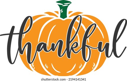 Thankful Pumpkin, Happy Fall, Thanksgiving Day, Happy Harvest, Vector Illustration File