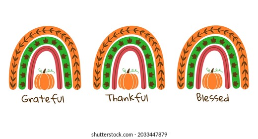 Thankful rainbow. Fall rainbow with pumpkin. Thankful Grateful Blessed Rainbow. Vector autumn illustration. Good for posters, t shirts, postcards.