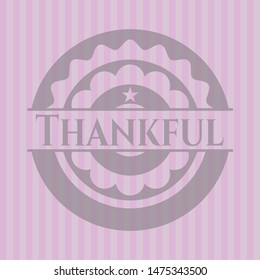 Thankful realistic pink emblem. Vector Illustration. Detailed.