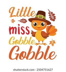 Thankful Shirt, Give Thanks, Little Miss Gobble - Thanksgiving Typography T-shirt Design Vector