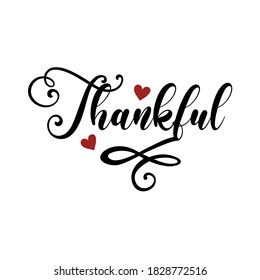 Thankful slogan inscription. Vector thanksgiving quote. Illustration for prints on t-shirts and bags, posters, cards. Pumpkin season, Fall vector design. Isolated on white background.