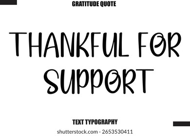 Thankful For Support Thanksgiving Slogan Typography Lettering
