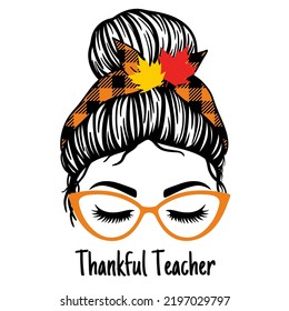 Thankful Teacher. Fall Messy Bun. Women With Glasses, Bandana With Buffalo Print And Maple Leaves. Fall, Autumn, Thanksgiving. Vector Illustration. Isolated On White Background. 