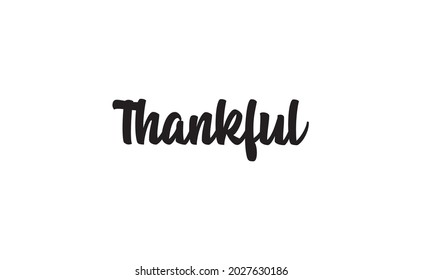 Thankful text vector with an elegant and modern calligraphy. Hand drawn style quote. Gratefulness expression.
