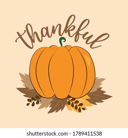 Thankful - thanksgiving text, with Pumpkin and leaves on beige background. Good for greeting card, home decor, T shirt, textile print, and gift design.