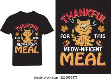 Thankful for this meow-nificent meal T Shirt, Thanksgiving T Shirt, Turkey Shirt,