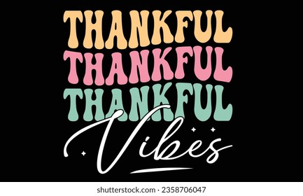 Thankful Vibes Retro T-Shirt Design