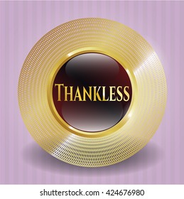Thankless gold badge or emblem