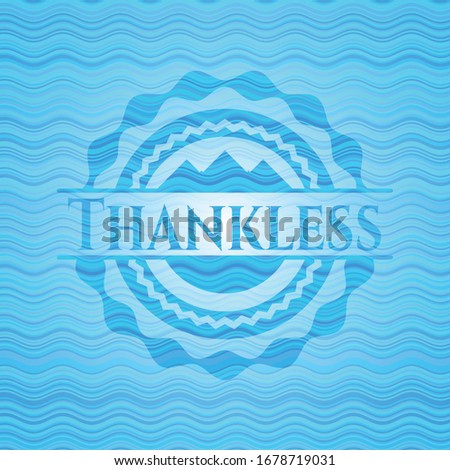 Thankless water concept badge background. Vector Illustration. Detailed.