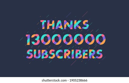 Thanks 13000000 subscribers, 13M subscribers celebration modern colorful design.