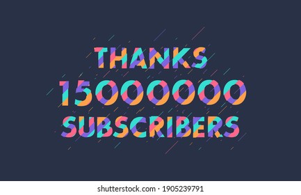 Thanks 15000000 subscribers, 15M subscribers celebration modern colorful design.