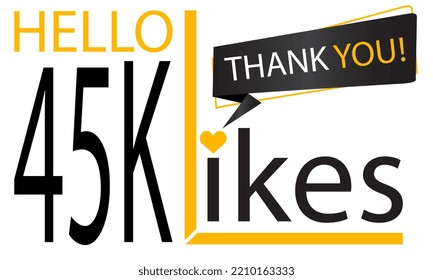 Thanks 45k Design likes. Celebrating 45000 or forty five thousand likes. Vector illustration.
