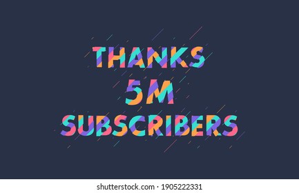 Thanks 5M subscribers, 5000000 subscribers celebration modern colorful design.