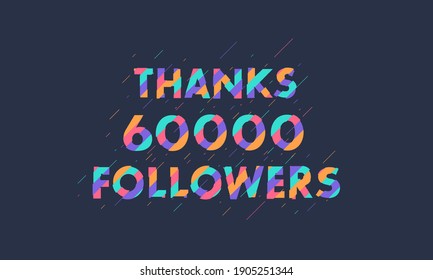 Thanks 60000 followers, 60K followers celebration modern colorful design.