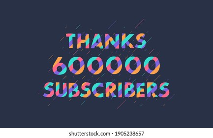 Thanks 600000 subscribers, 600K subscribers celebration modern colorful design.