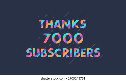 Thanks 7000 subscribers, 7K subscribers celebration modern colorful design.