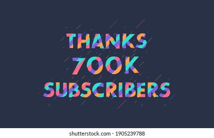 Thanks 700K subscribers, 700000 subscribers celebration modern colorful design.