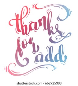 Thanks For Add hand drawn vector lettering quote for social media