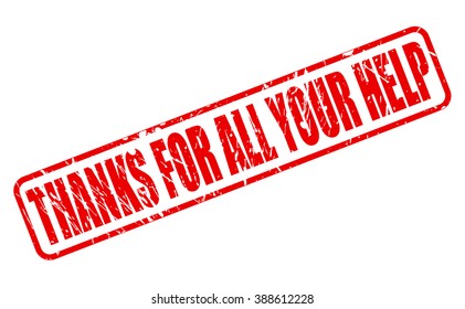 THANKS FOR ALL YOUR HELP RED STAMP TEXT ON WHITE