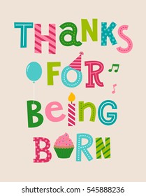 "Thanks for being born" typography design with cute party icons for birthday card template