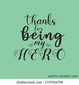 Thanks For Being My Hero Happy Father's Day Awesome Typography Massage Design