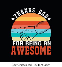 THANKS DAD FOR BEING AN AWESOME, Creative Fathers day t-shirt design.