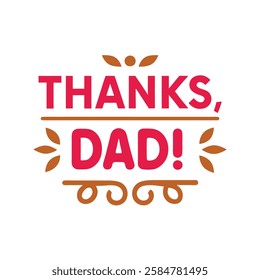 thanks dad typography t-shirt design on white background 