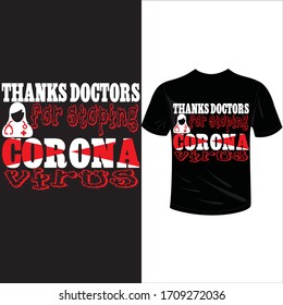thanks doctors for stopping corona virus-2019-2020 corona-virus t-shirt. Stay protected from 2019 Pestilence Novel Corona Virus T-shirt 2019 Novel corona virus t-shirt for man,women and children.