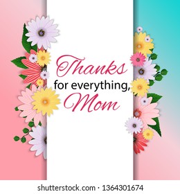 Thanks for everything, Mom. Happy Mother`s Day Cute Background with Flowers. Vector Illustration EPS10