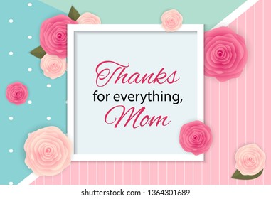 Thanks for everything, Mom. Happy Mother`s Day Cute Background with Flowers. Vector Illustration EPS10