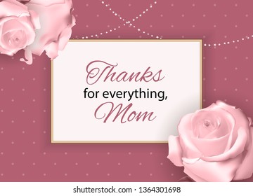 Thanks for everything, Mom. Happy Mother`s Day Cute Background with Flowers. Vector Illustration EPS10