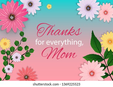 Thanks for everything, Mom. Happy Mother`s Day Cute Background with Flowers. Vector Illustration EPS10