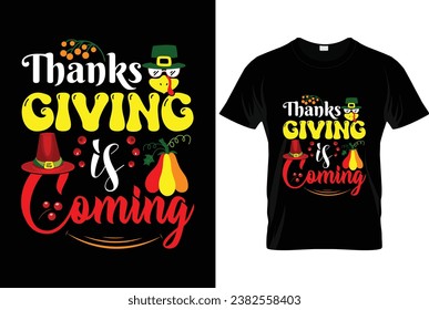 Thanks giving is coming, Thanks giving t-shirt design, thanksfull tshirt design.
