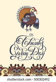 Thanks Giving Day decorative greeting card with turkey and handwritten inscription to holiday design, typographic vector illustration