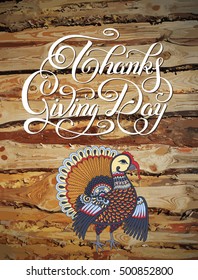 Thanks Giving Day decorative greeting card with turkey and handwritten inscription on wood background to holiday design, typographic vector illustration