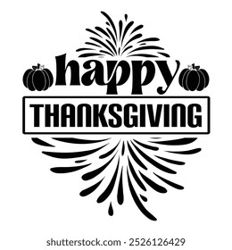 Thanks giving ,SVG" t-shirt design, black SVG" cut files, typography custom t-shirt design