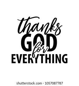 Thanks God for everything. Christian motivation quote