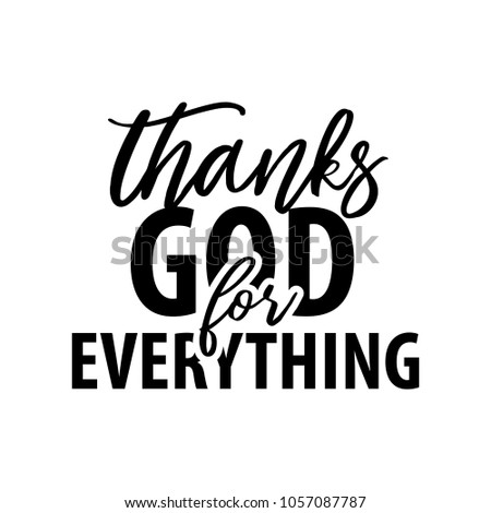 Thanks God Everything Christian Motivation Quote Stock Vector